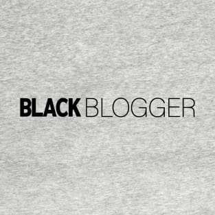 Black Blogger T-Shirt | Gift for Blogger | Blog | Writer | Vlog | Blogger Gifts | Black History Month | Modern Black Artists | Black Power | Black Lives Matter | Black Excellence | Juneteenth T-Shirt